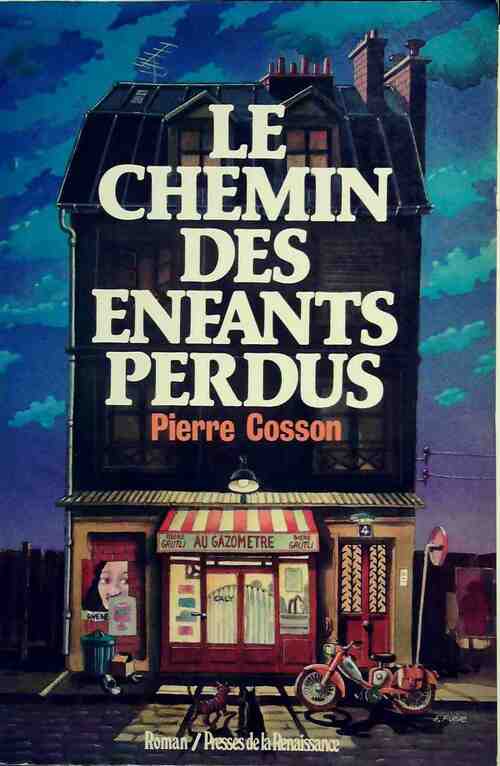 Le chemin des enfants perdus - Pierre Cosson - Livre