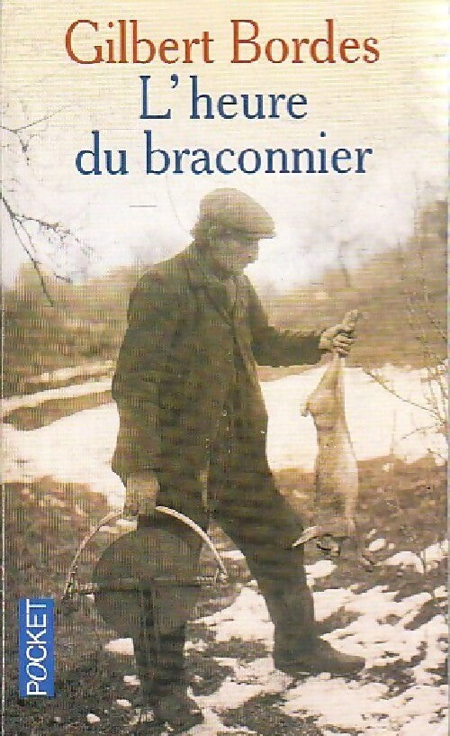 L'heure du braconnier - Gilbert Bordes - Livre