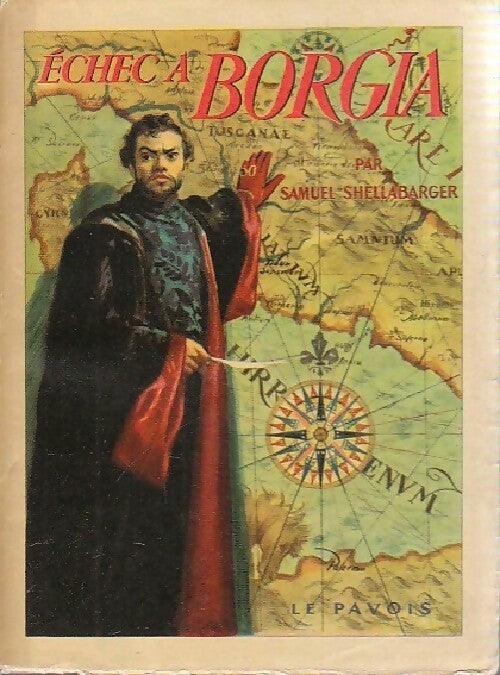 Echec à Borgia - Samuel Shellabarger - Livre