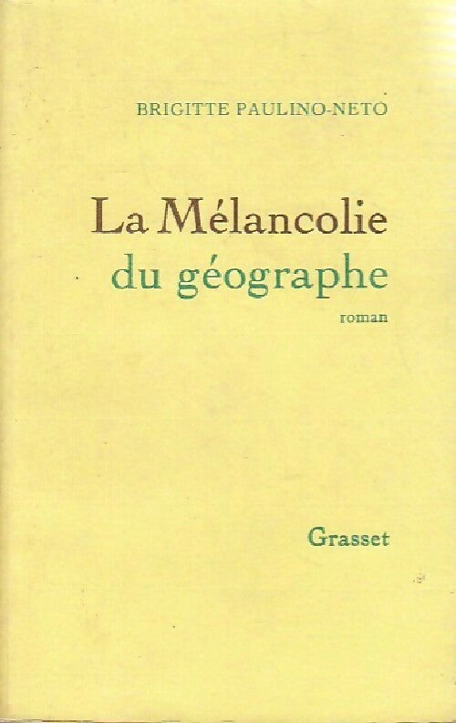 La mélancolie du géographe - Brigitte Paulino-Neto - Livre