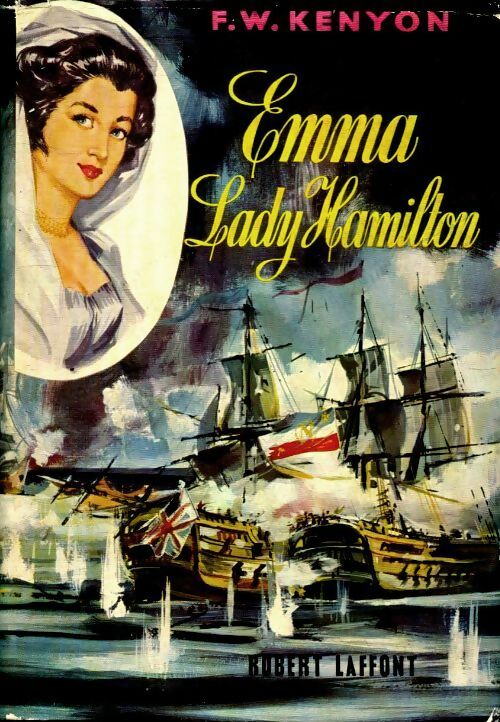 Emma. Lady Hamilton - F.W. Kenyon - Livre