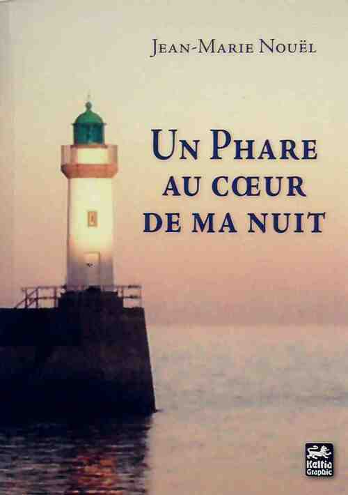 Un phare au coeur de ma nuit - Jean-Marie Nouël - Livre