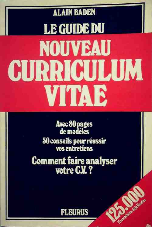 Le guide du nouveau curriculum vitae - Alain Baden - Livre