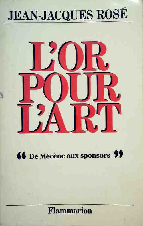 L'or pour l'art - Jean-Jacques Rosé - Livre