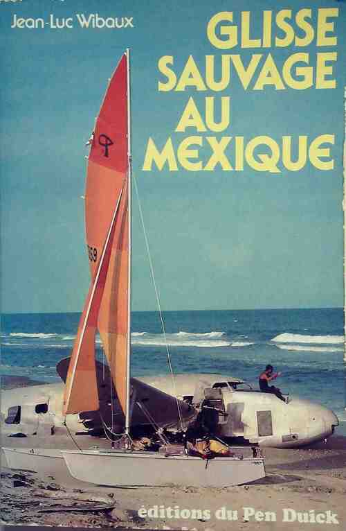 Glisse sauvage au Mexique - Jean-Luc Wibaux - Livre