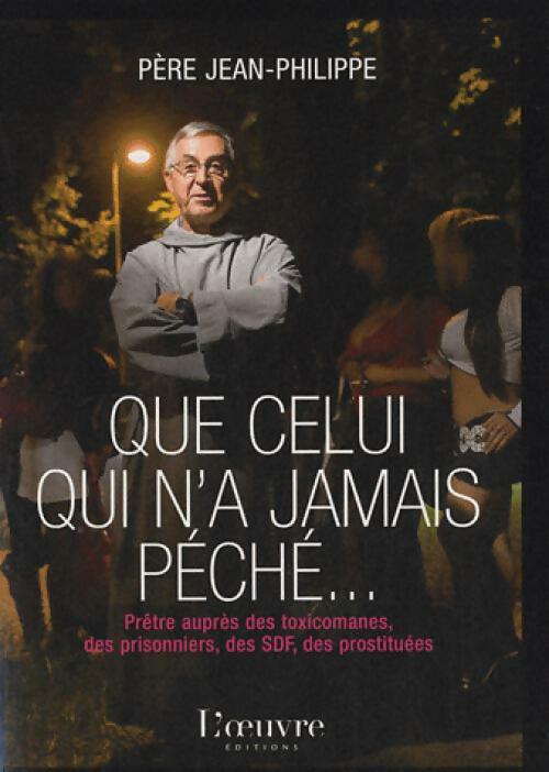 Que celui qui n'a jamais péché... - Père Jean-Philippe - Livre