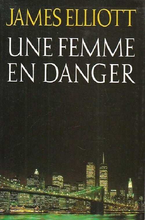 Une femme en danger - James Elliott - Livre