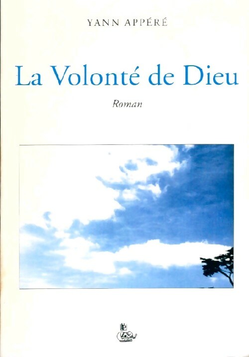 La volonté de Dieu - Yann Appéré - Livre