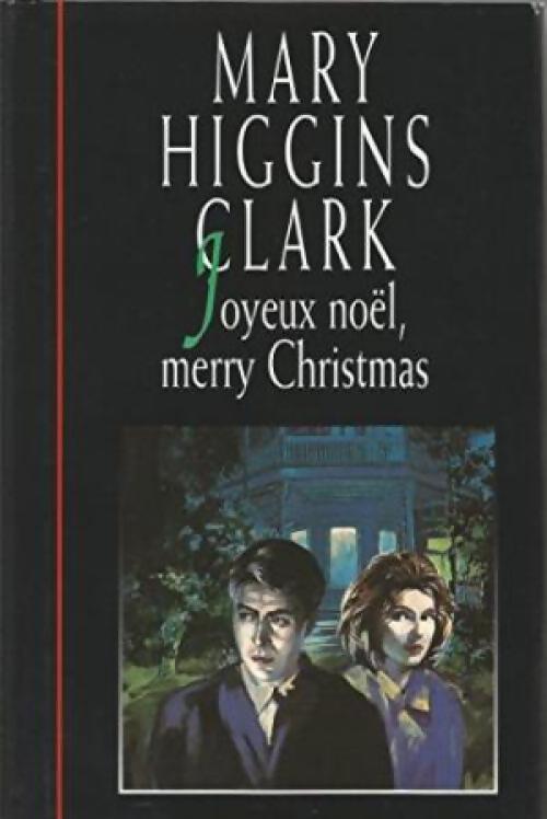 Joyeux noël, merry christmas - Mary Higgins Clark - Livre