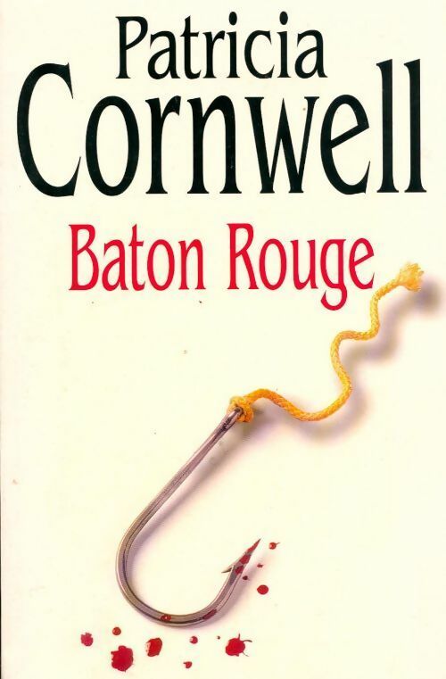 Baton Rouge - Patricia Daniels Cornwell - Livre