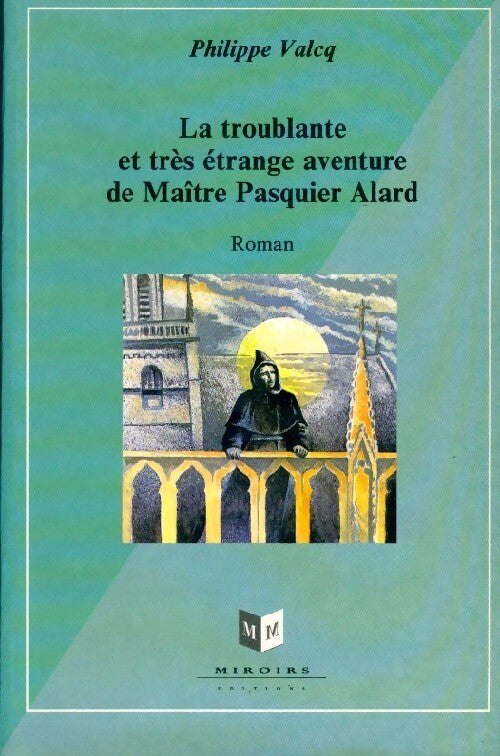 La troublante et très étrange aventure de Maître Psquier Alard - Philippe Valcq - Livre