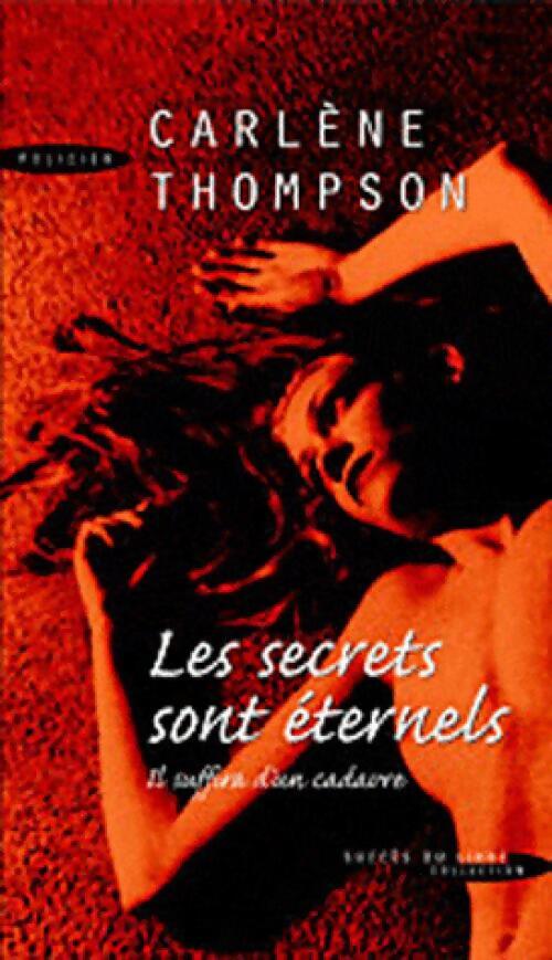 Le secrets sont éternels - Carlene Thompson - Livre