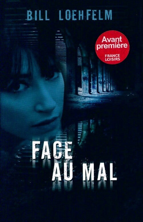 Face au mal - Bill Leohfelm - Livre