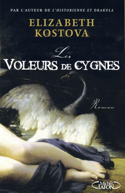 Les voleurs de cygnes - Elizabeth Kostova - Livre