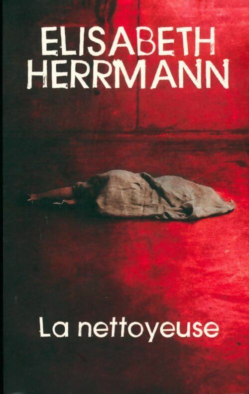 La nettoyeuse - Elisabeth Herrmann - Livre