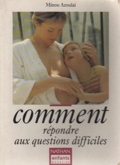 Comment répondre aux questions difficiles - Minou Azoulai - Livre