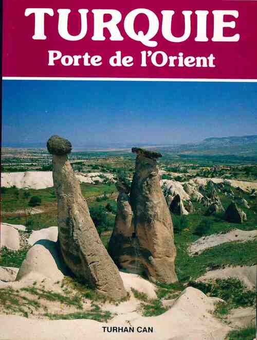 Turquie, porte de l'orient - Turhan Can - Livre