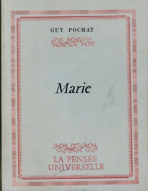 Marie - Guy Pochat - Livre