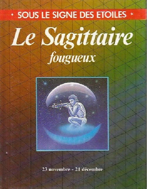 Le sagittaire fougueux - Inconnu - Livre