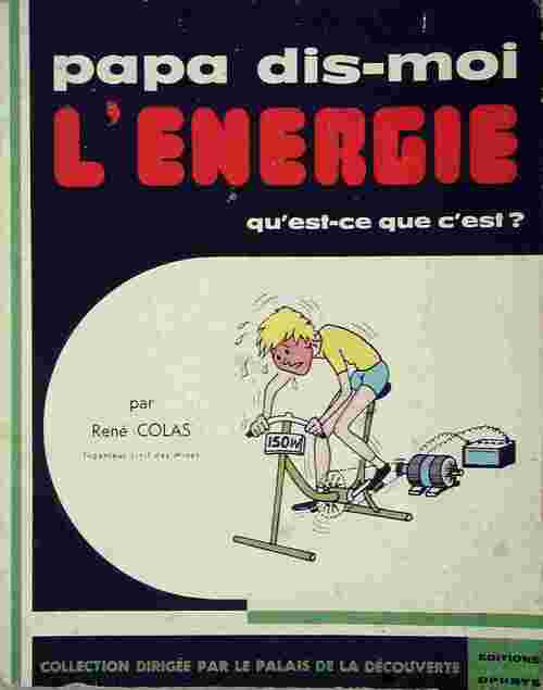 L'énergie, qu'est-ce que c'est ? - René Colas - Livre