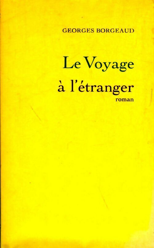 Le voyage à l'étranger - Georges Borgeaud - Livre