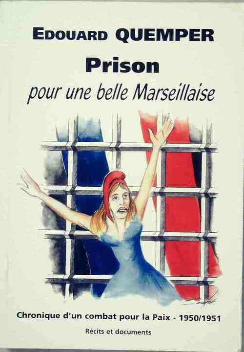 Prison pour une belle marseillaise - Edouard Quemper - Livre