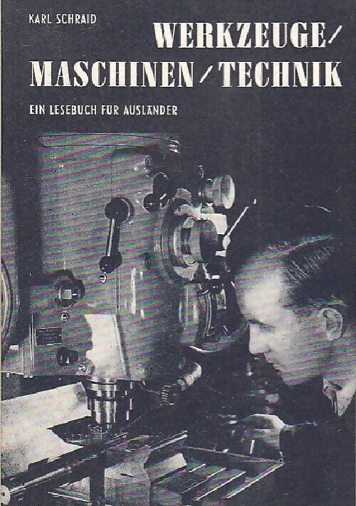 Werkzeuge, maschinen, technik - Karl Schraid - Livre
