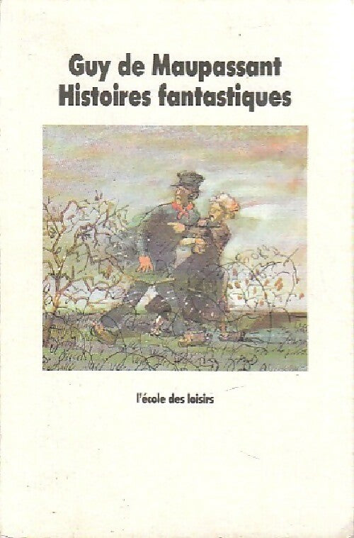 Histoires fantastiques - Guy De Maupassant - Livre