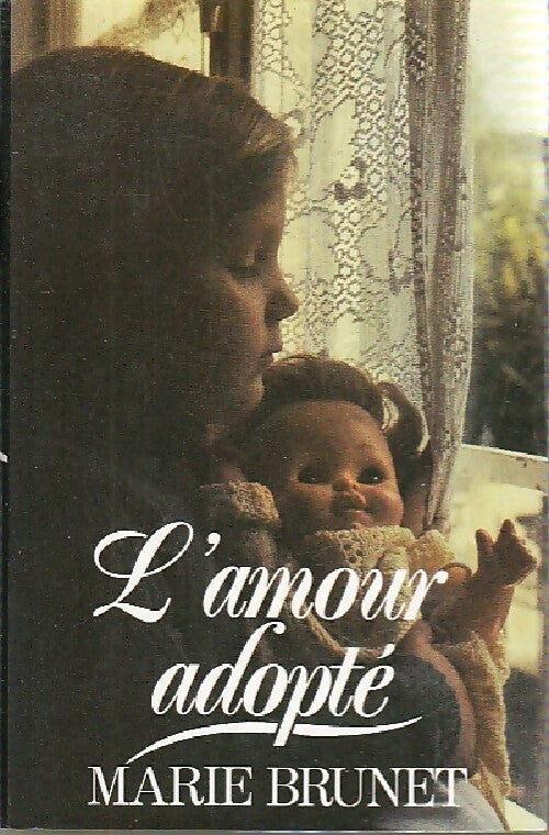L'amour adopté - Marie Brunet - Livre