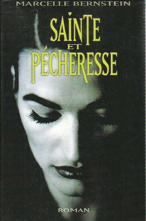 Sainte et pécheresse - Marcelle Bernstein - Livre