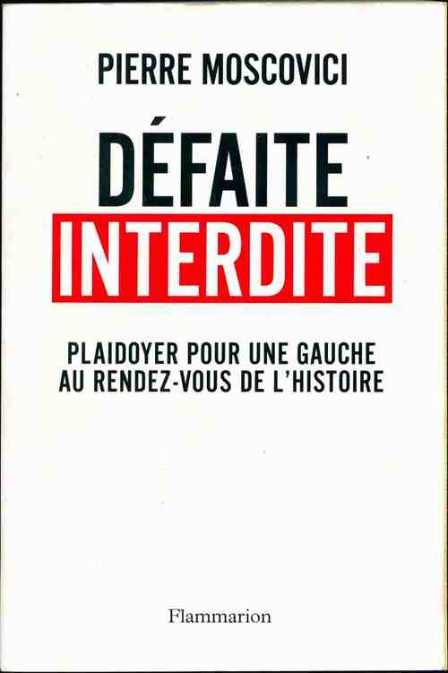 Défaite interdite - Pierre Moscovici - Livre