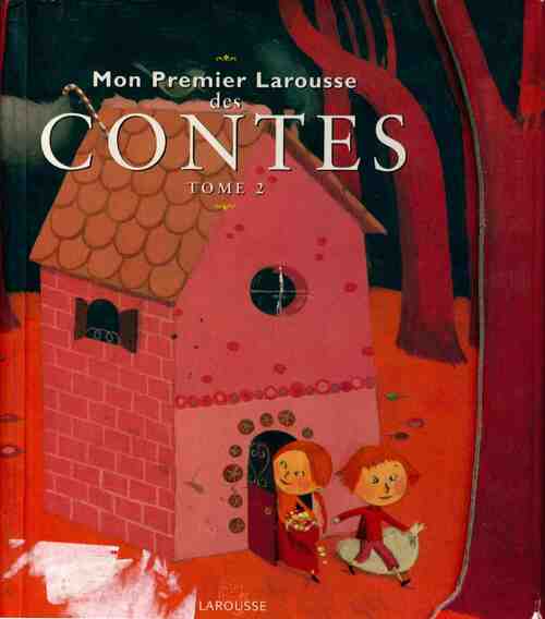 Mon premier Larousse des contes Tome II - Collectif - Livre