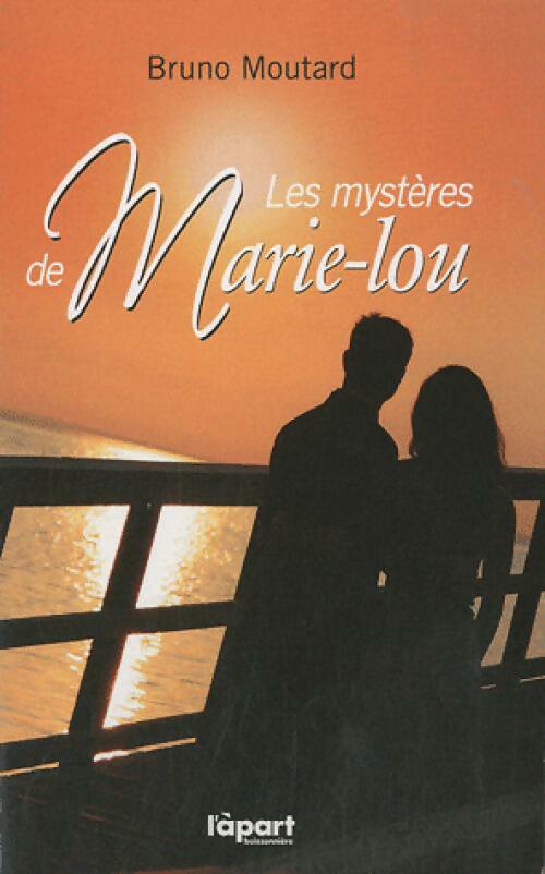 Les mystères de Marie-Lou - Bruno Moutard - Livre