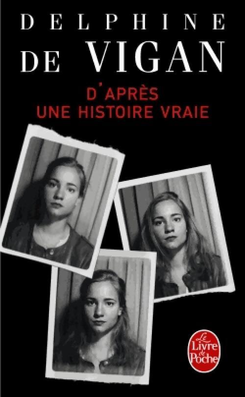 D'après une histoire vraie - Delphine De Vigan - Livre