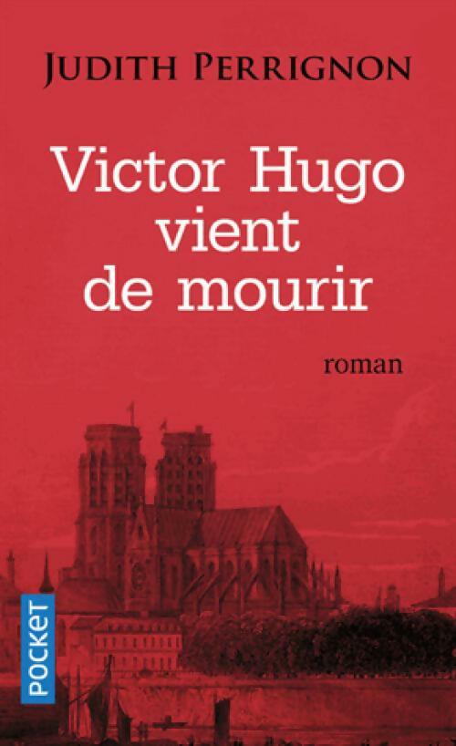 Victor Hugo vient de mourir - Judith Perrignon - Livre
