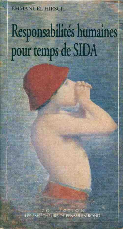 Responsabilités humaines pour temps de sida - Emmanuel Hirsch - Livre