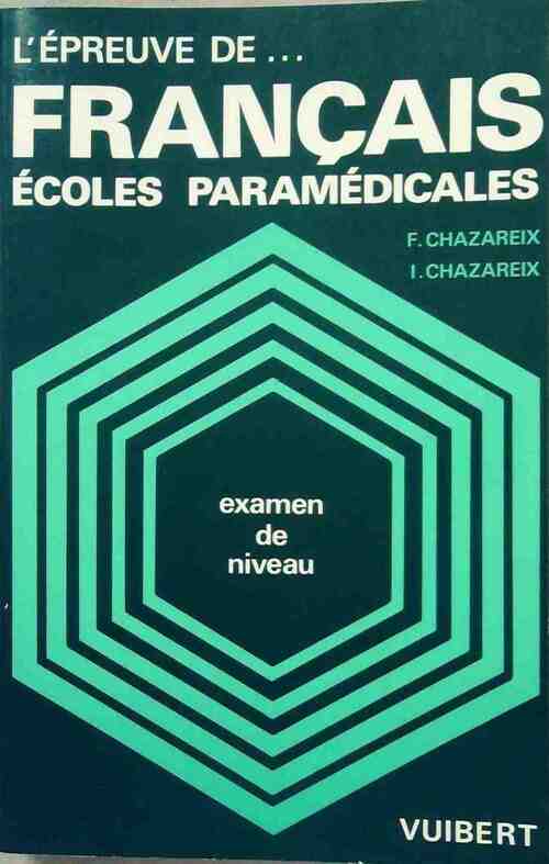 L'épreuve de français. Ecoles paramédicales - François Chazareix - Livre