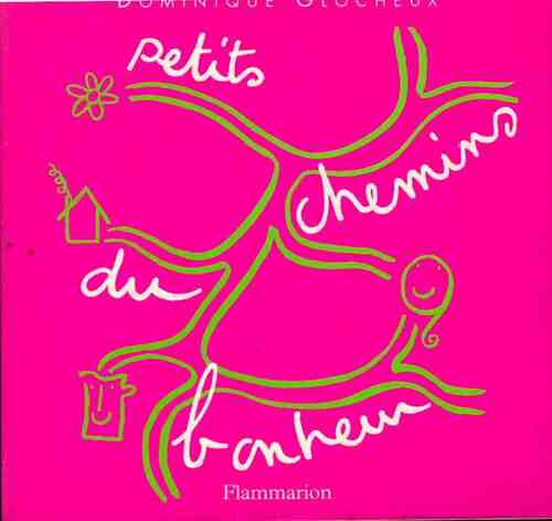 Les petits chemins du bonheur - Dominique Glocheux - Livre