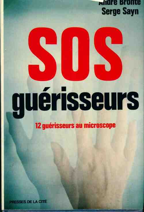 S.O.S. Guérisseurs - André Bronté - Livre