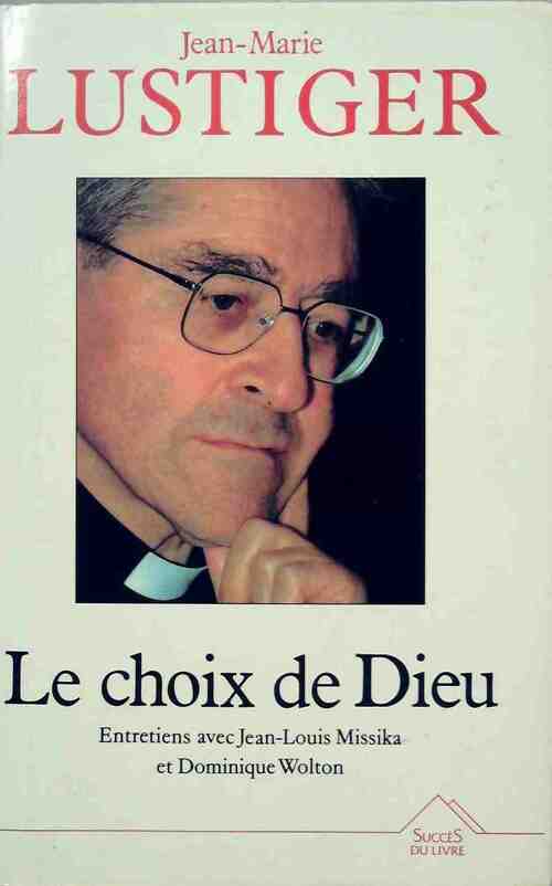 Le choix de Dieu - Jean - Marie Lustiger - Livre