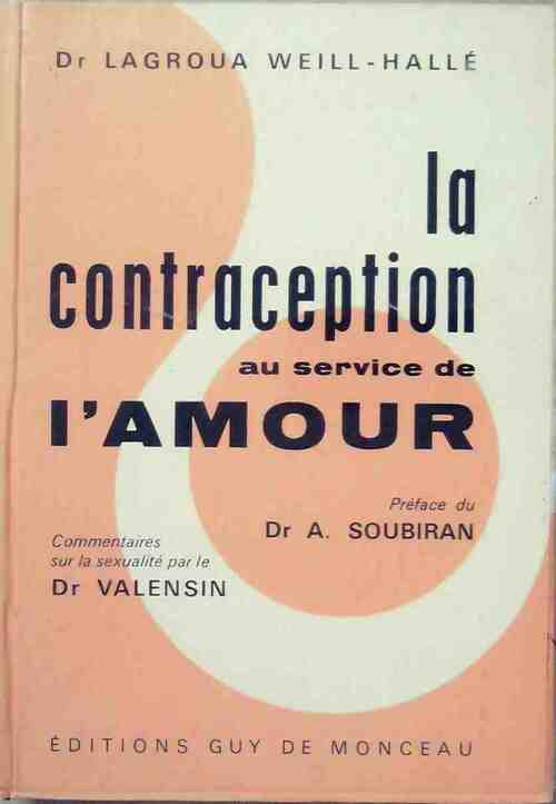 La contraception au service de l'amour - Lagroua Weill-Hallé - Livre