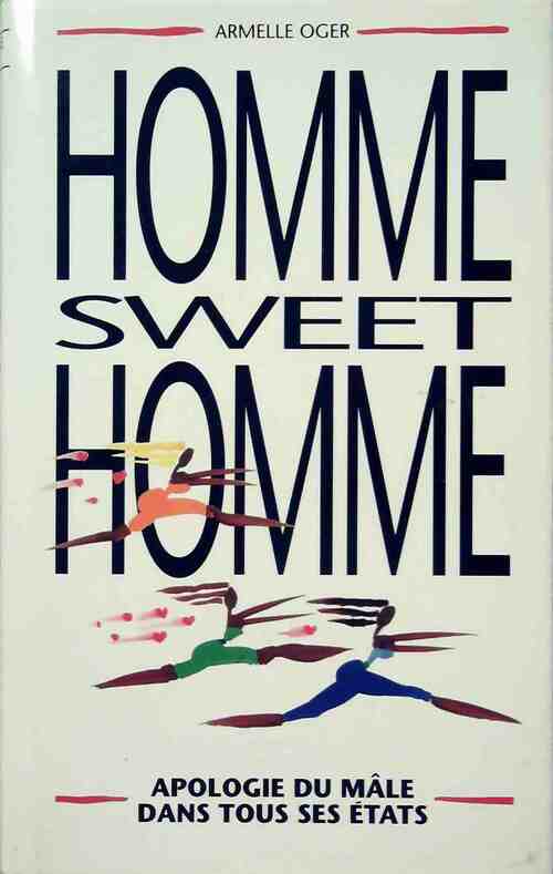 Homme, sweet homme - Armelle Oger - Livre