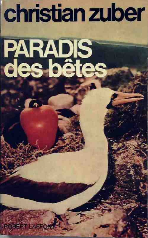 Paradis des bêtes - Christian Zuber - Livre
