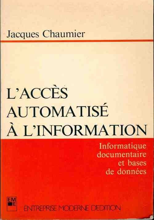 L'accès automatisé à l'information - Jacques Chaumier - Livre
