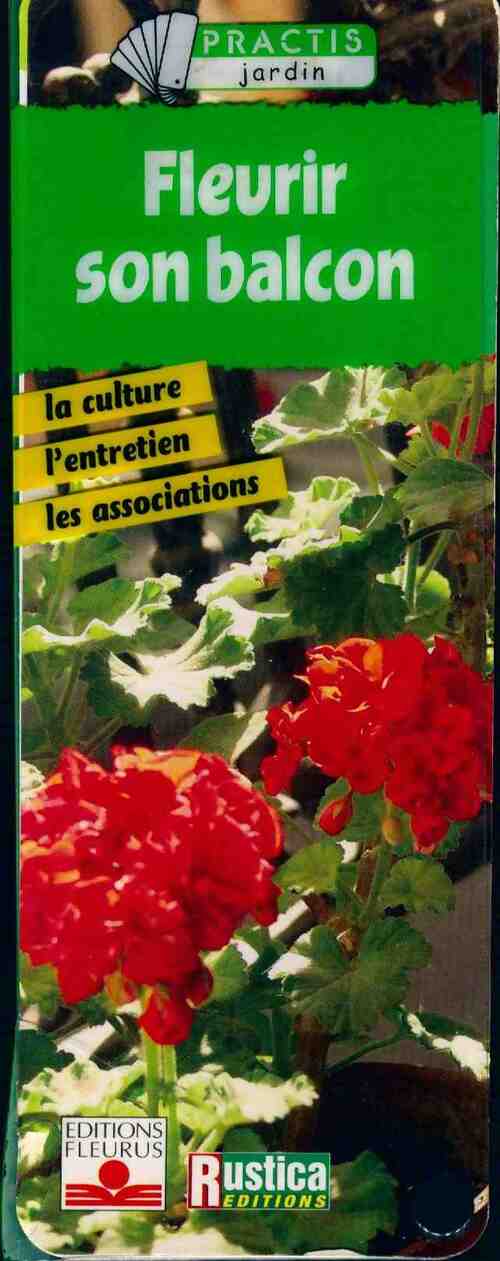 Fleurir son balcon. La culture, l'entretien, les associations - Collectif - Livre