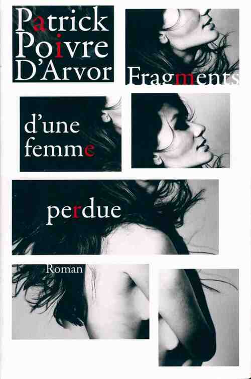 Fragments d'une femme perdue - Patrick Poivre d'Arvor - Livre