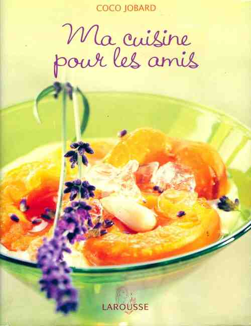 Ma cuisine pour les amis - Coco Jobard - Livre