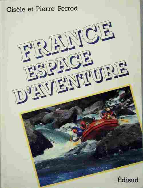 France, espace d'aventure - Gisèle Perrod - Livre
