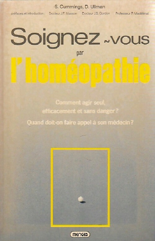 Soignez-vous par l'homéopathie - S. Cummings, D. Ullman - Livre