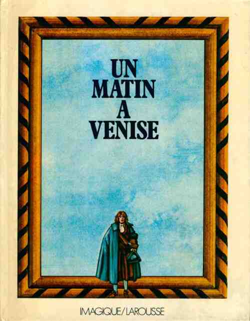 Un matin à Venise - Pierre Fresnault-Deruelle - Livre